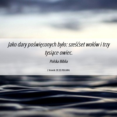 Picture 06 - 2 Kronik 29:33 POLUBG - Jako dary poświęconych było: sześćset - Bible Verse Picture