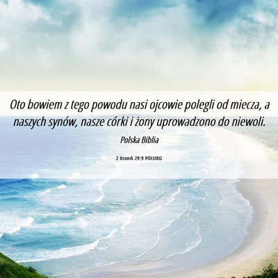 Picture 06 - 2 Kronik 29:9 POLUBG - Oto bowiem z tego powodu nasi ojcowie polegli od - Bible Verse Picture