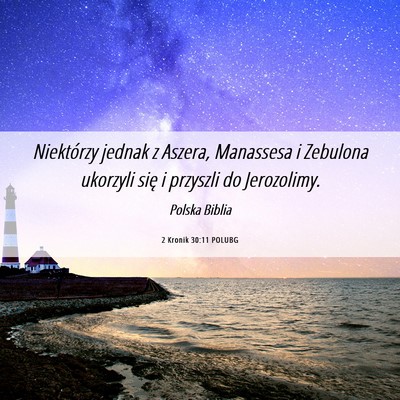 Picture 06 - 2 Kronik 30:11 POLUBG - Niektórzy jednak z Aszera, Manassesa i Zebulona - Bible Verse Picture