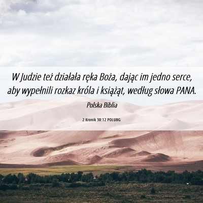 Picture 06 - 2 Kronik 30:12 POLUBG - W Judzie też działała ręka Boża, dając im - Bible Verse Picture