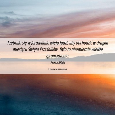 Picture 06 - 2 Kronik 30:13 POLUBG - I zebrało się w Jerozolimie wielu ludzi, aby - Bible Verse Picture