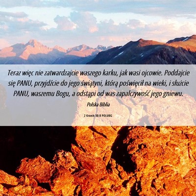 Picture 06 - 2 Kronik 30:8 POLUBG - Teraz więc nie zatwardzajcie waszego karku, jak - Bible Verse Picture
