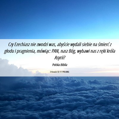 Picture 06 - 2 Kronik 32:11 POLUBG - Czy Ezechiasz nie zwodzi was, abyście wydali - Bible Verse Picture