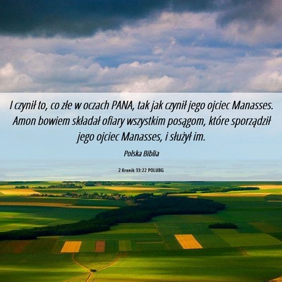 Picture 06 - 2 Kronik 33:22 POLUBG - I czynił to, co złe w oczach PANA, tak jak - Bible Verse Picture