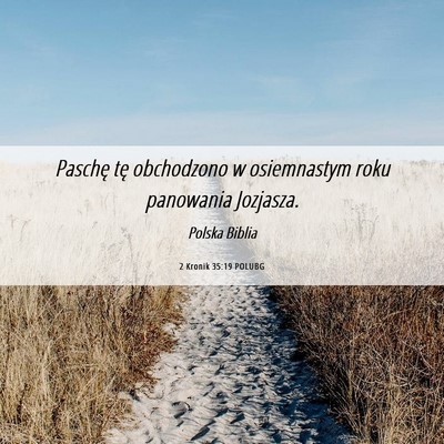 Picture 06 - 2 Kronik 35:19 POLUBG - Paschę tę obchodzono w osiemnastym roku - Bible Verse Picture