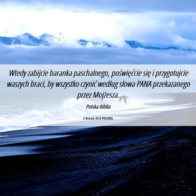 Picture 06 - 2 Kronik 35:6 POLUBG - Wtedy zabijcie baranka paschalnego, poświęćcie - Bible Verse Picture