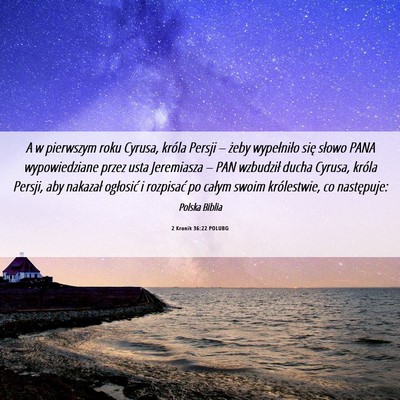 Picture 06 - 2 Kronik 36:22 POLUBG - A w pierwszym roku Cyrusa, króla Persji – - Bible Verse Picture