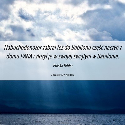 Picture 06 - 2 Kronik 36:7 POLUBG - Nabuchodonozor zabrał też do Babilonu część - Bible Verse Picture