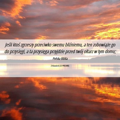 Picture 06 - 2 Kronik 6:22 POLUBG - Jeśli ktoś zgrzeszy przeciwko swemu bliźniemu, - Bible Verse Picture