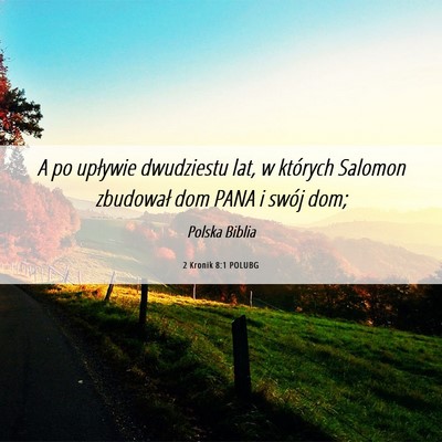 Picture 06 - 2 Kronik 8:1 POLUBG - A po upływie dwudziestu lat, w których Salomon - Bible Verse Picture