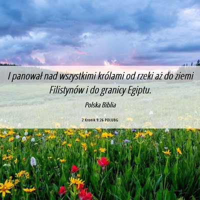 Picture 06 - 2 Kronik 9:26 POLUBG - I panował nad wszystkimi królami od rzeki aż - Bible Verse Picture