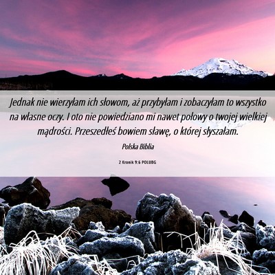 Picture 06 - 2 Kronik 9:6 POLUBG - Jednak nie wierzyłam ich słowom, aż przybyłam - Bible Verse Picture