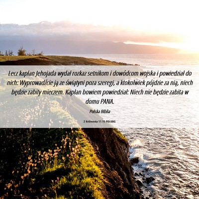 Picture 06 - 2 Królewska 11:15 POLUBG - Lecz kapłan Jehojada wydał rozkaz setnikom i - Bible Verse Picture