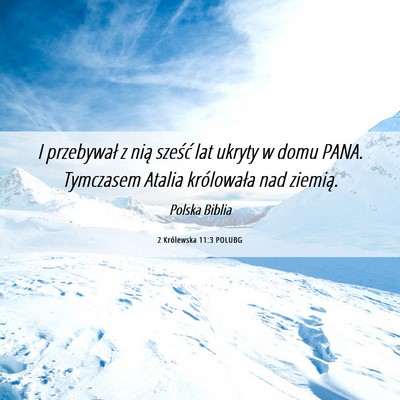 Picture 06 - 2 Królewska 11:3 POLUBG - I przebywał z nią sześć lat ukryty w domu - Bible Verse Picture