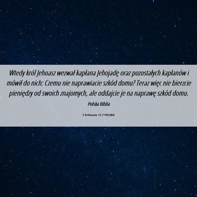 Picture 06 - 2 Królewska 12:7 POLUBG - Wtedy król Jehoasz wezwał kapłana Jehojadę - Bible Verse Picture