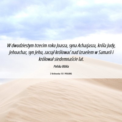 Picture 06 - 2 Królewska 13:1 POLUBG - W dwudziestym trzecim roku Joasza, syna - Bible Verse Picture