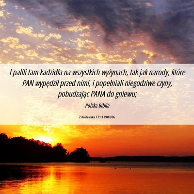 Picture 06 - 2 Królewska 17:11 POLUBG - I palili tam kadzidła na wszystkich wyżynach, - Bible Verse Picture