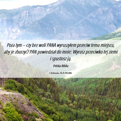 Picture 06 - 2 Królewska 18:25 POLUBG - Poza tym – czy bez woli PANA wyruszyłem - Bible Verse Picture