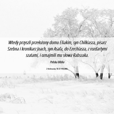 Picture 06 - 2 Królewska 18:37 POLUBG - Wtedy przyszli przełożony domu Eliakim, syn - Bible Verse Picture