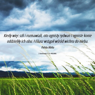 Picture 06 - 2 Królewska 2:11 POLUBG - Kiedy więc szli i rozmawiali, oto ognisty rydwan - Bible Verse Picture