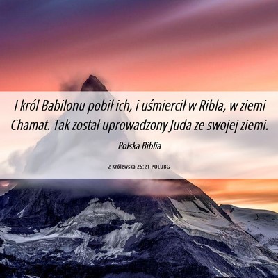 Picture 06 - 2 Królewska 25:21 POLUBG - I król Babilonu pobił ich, i uśmiercił w - Bible Verse Picture