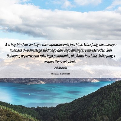 Picture 06 - 2 Królewska 25:27 POLUBG - A w trzydziestym siódmym roku uprowadzenia - Bible Verse Picture