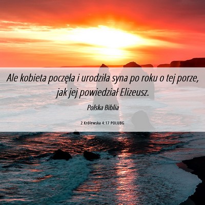 Picture 06 - 2 Królewska 4:17 POLUBG - Ale kobieta poczęła i urodziła syna po roku o - Bible Verse Picture