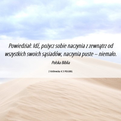 Picture 06 - 2 Królewska 4:3 POLUBG - Powiedział: Idź, pożycz sobie naczynia z - Bible Verse Picture