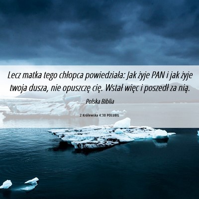 Picture 06 - 2 Królewska 4:30 POLUBG - Lecz matka tego chłopca powiedziała: Jak żyje - Bible Verse Picture