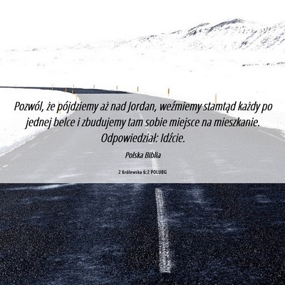 Picture 06 - 2 Królewska 6:2 POLUBG - Pozwól, że pójdziemy aż nad Jordan, weźmiemy - Bible Verse Picture