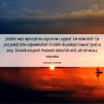 Picture 06 - 2 Królewska 9:18 POLUBG - Jeździec więc wyruszył mu naprzeciw i - Bible Verse Picture