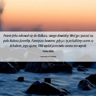 Picture 06 - 2 Królewska 9:25 POLUBG - Potem Jehu odezwał się do Bidkara, swego - Bible Verse Picture