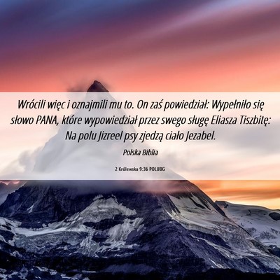 Picture 06 - 2 Królewska 9:36 POLUBG - Wrócili więc i oznajmili mu to. On zaś - Bible Verse Picture