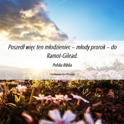 Picture 06 - 2 Królewska 9:4 POLUBG - Poszedł więc ten młodzieniec – młody prorok - Bible Verse Picture