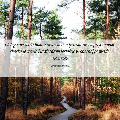 Picture 06 - 2 Piotra 1:12 POLUBG - Dlatego nie zaniedbam zawsze wam o tych sprawach - Bible Verse Picture