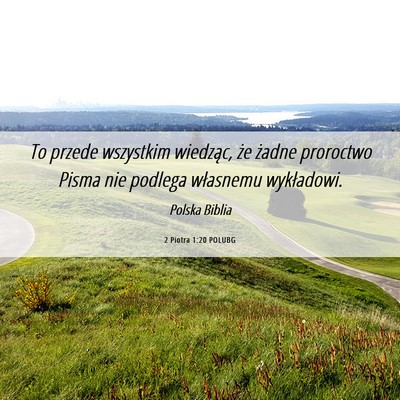 Picture 06 - 2 Piotra 1:20 POLUBG - To przede wszystkim wiedząc, że żadne - Bible Verse Picture