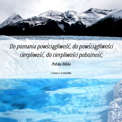 Picture 06 - 2 Piotra 1:6 POLUBG - Do poznania powściągliwość, do - Bible Verse Picture