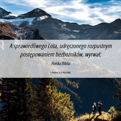 Picture 06 - 2 Piotra 2:7 POLUBG - A sprawiedliwego Lota, udręczonego rozpustnym - Bible Verse Picture