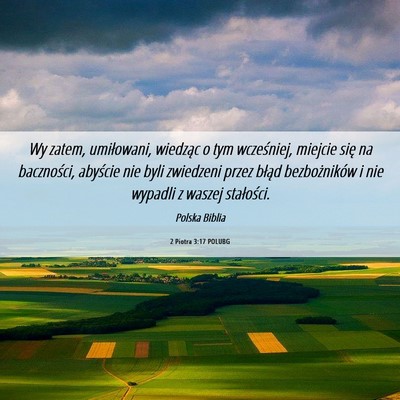 Picture 06 - 2 Piotra 3:17 POLUBG - Wy zatem, umiłowani, wiedząc o tym wcześniej, - Bible Verse Picture