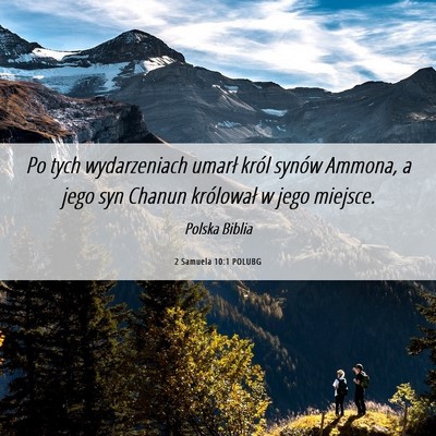 Picture 06 - 2 Samuela 10:1 POLUBG - Po tych wydarzeniach umarł król synów Ammona, - Bible Verse Picture