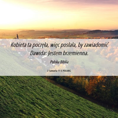 Picture 06 - 2 Samuela 11:5 POLUBG - Kobieta ta poczęła, więc posłała, by - Bible Verse Picture