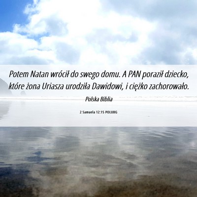 Picture 06 - 2 Samuela 12:15 POLUBG - Potem Natan wrócił do swego domu. A PAN - Bible Verse Picture