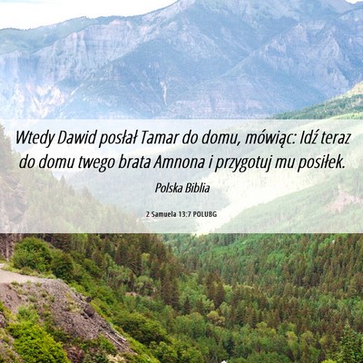 Picture 06 - 2 Samuela 13:7 POLUBG - Wtedy Dawid posłał Tamar do domu, mówiąc: - Bible Verse Picture