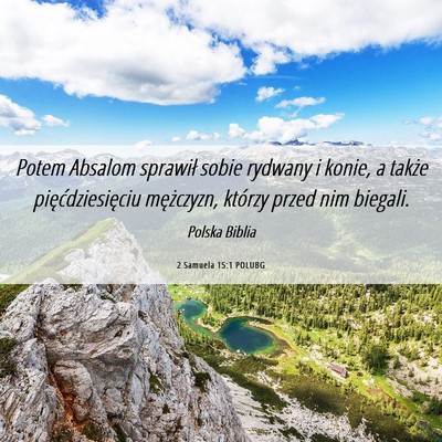 Picture 06 - 2 Samuela 15:1 POLUBG - Potem Absalom sprawił sobie rydwany i konie, a - Bible Verse Picture