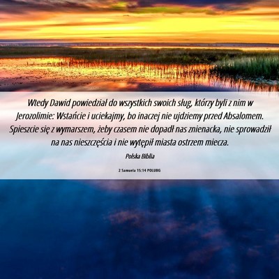 Picture 06 - 2 Samuela 15:14 POLUBG - Wtedy Dawid powiedział do wszystkich swoich - Bible Verse Picture