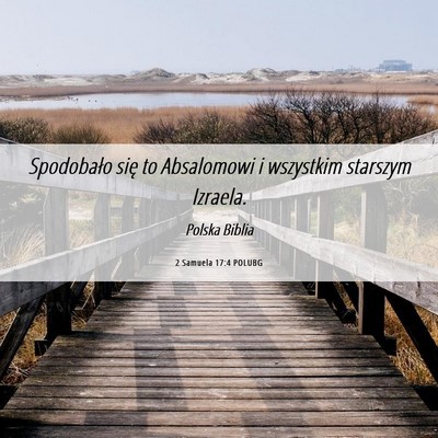 Picture 06 - 2 Samuela 17:4 POLUBG - Spodobało się to Absalomowi i wszystkim - Bible Verse Picture