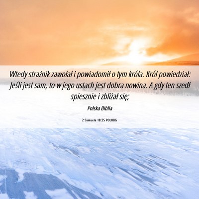 Picture 06 - 2 Samuela 18:25 POLUBG - Wtedy strażnik zawołał i powiadomił o tym - Bible Verse Picture