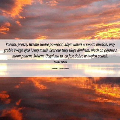 Picture 06 - 2 Samuela 19:37 POLUBG - Pozwól, proszę, twemu słudze powrócić, abym - Bible Verse Picture