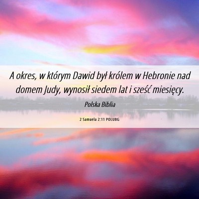 Picture 06 - 2 Samuela 2:11 POLUBG - A okres, w którym Dawid był królem w Hebronie - Bible Verse Picture