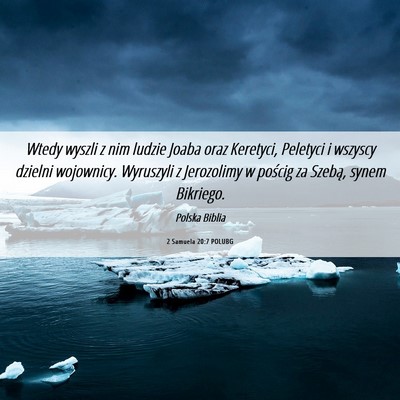 Picture 06 - 2 Samuela 20:7 POLUBG - Wtedy wyszli z nim ludzie Joaba oraz Keretyci, - Bible Verse Picture